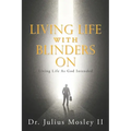 Living Life with Blinders On