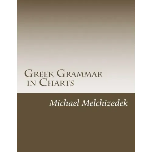 Greek Grammar Charts: Greek Grammar in Charts