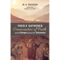Freely Gathered Communities of Faith and the Changes between the Testaments