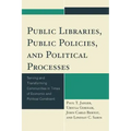 Public Libraries, Public Policies, and Political Processes