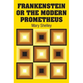 Frankenstein or the Modern Prometheus