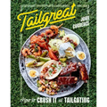 Tailgreat: How to Crush It at Tailgating [A Cookbook]