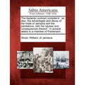 The Assiento Contract Consider'd: As Also, the Advantages and Decay of the Trade of Jamaica and the Plantations, with the Causes and Consequences Ther