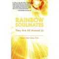 Rainbow Soulmates: They Are All Around Us