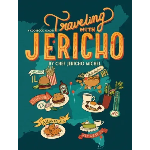 Traveling with Jericho: A Cookbook Memoir