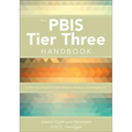 The PBIS Tier Three Handbook: A Practical Guide to Implementing Individualized Interventions