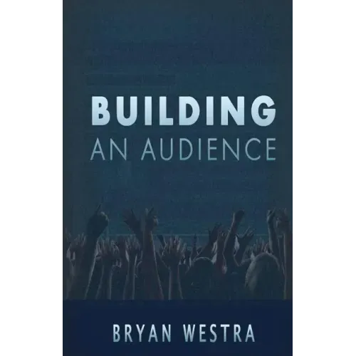 Building An Audience