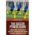 The Soccer Fitness Guide