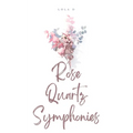 Rose Quartz Symphonies