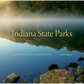 Indiana State Parks: A Centennial Celebration