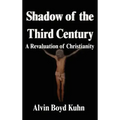 Shadow of the Third Century: A Revaluation of Christianity