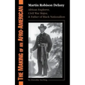 The Making of an Afro-American: Martin Robison Delany, 1812-1885
