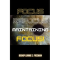Focus, Refocus, Maintaining Focus