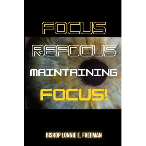 Focus, Refocus, Maintaining Focus