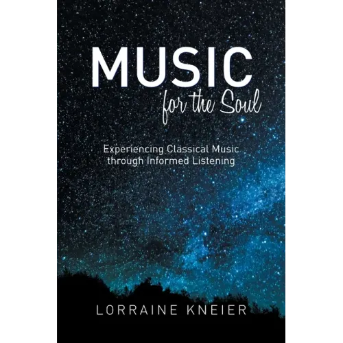 Music for the Soul: Experiencing Classical Music through Informed Listening