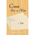 Come See a Man