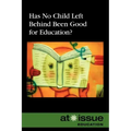 Has No Child Left Behind Been Good for Education?