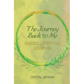 The Journey...Back to Me Guided Lifestyle Journal