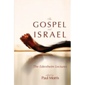 The Gospel and Israel: The Edersheim Lectures