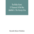 The Kitáb al-luma' fi'l-Tasawwuf of Abú Nasr 'abdallah b. 'Ali al-Sarráj al-Tusi; edited for the first time, with critical notes, abstract of contents