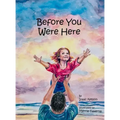 Before You Were Here