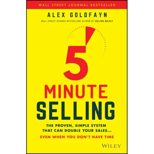 5-Minute Selling: The Proven, Simple System That Can Double Your Sales ... Even When You Don't Have Time