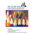 In Our Shoes: Practical Strategies for Disability Inclusion: Nurturing a culture of inclusion where EVERYONE matters
