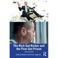 The Rich Get Richer and the Poor Get Prison: Thinking Critically About Class and Criminal Justice