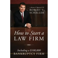 How to Start a Law Firm: Including a $100,000 Bankruptcy Firm