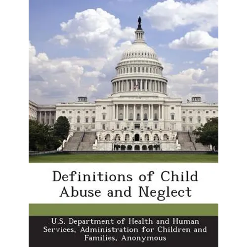Definitions of Child Abuse and Neglect