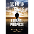Return to God's Eternal Purpose: As Revealed in the Tabernacle of Moses