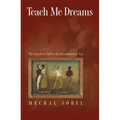 Teach Me Dreams: The Search for Self in the Revolutionary Era