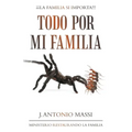 Todo Por Mi Familia