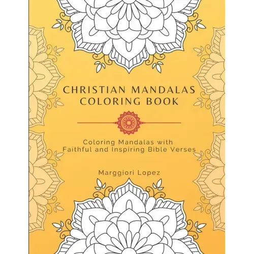 Christian mandalas coloring book: Coloring Mandalas with Faithful and Inspiring bible verses