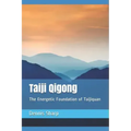 Taiji Qigong: The Energetic Foundation of Taijiquan