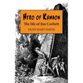 Hero of Kumaon: The Life of Jim Corbett