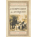 A Compulsion for Antiquity: Freud and the Ancient World