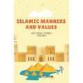 Islamic Manners And Values: 100 moral Stories For Kids: Book Full Of Educational and Instructive Stories About Good Manners And Values For Childre