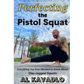 Perfecting The Pistol Squat: Everything You Ever Wanted to Know About One-Legged Squats