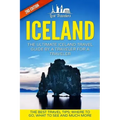 Iceland: The Ultimate Iceland Travel Guide By A Traveler For A Traveler: The Best Travel Tips; Where To Go, What To See And Much More