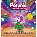 Petunia the Unicorn's Dazzling Christmas Debut: A Petunia Cupcake Fluffybottom Book