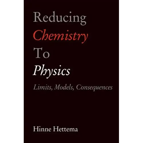 Reducing Chemistry to Physics: Limits, Models, Consequences