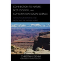 Connection to Nature, Deep Ecology, and Conservation Social Science: Human-Nature Bonding and Protecting the Natural World
