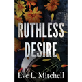 Ruthless Desire: The spicy, touch her and die, friends-to-lovers, college sports romance