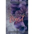 A Gentleman's Regret: A Pride and Prejudice Variation