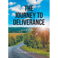 The Journey to Deliverance: It's a Process