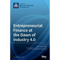 Entrepreneurial Finance at the Dawn of Industry 4.0