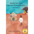 Stories From Ethiopia: Volume 1: Learning Lessons Through Fables, in English and Amharic