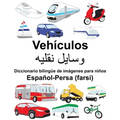 Español-Persa (farsi) Vehículos Diccionario bilingüe de imágenes para niños