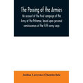 The passing of the armies: an account of the final campaign of the Army of the Potomac, based upon personal reminiscences of the Fifth army corps